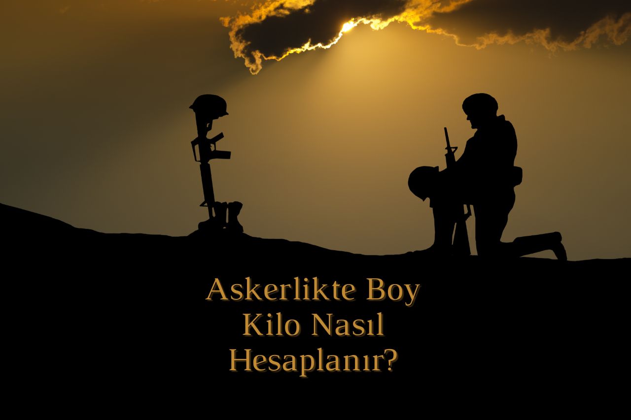 Askerlikte Boy Kilo Nasıl Hesaplanır?