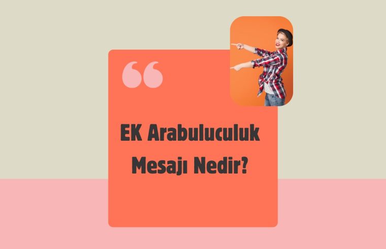 EK Arabuluculuk Mesajı Nedir?