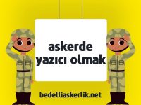 askerde yazıcı olmak
