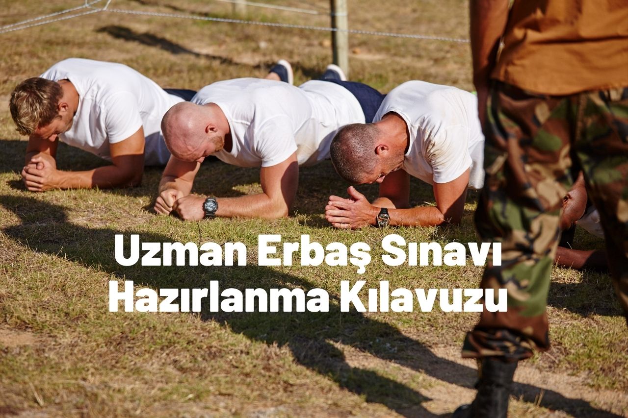 Uzman Erbaş Sınavı Hazırlanma Kılavuzu 2025